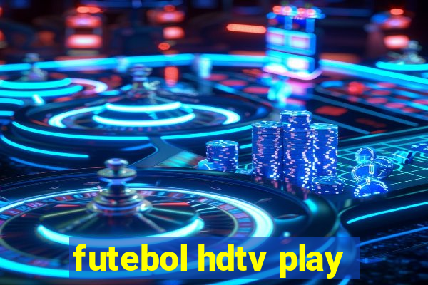 futebol hdtv play